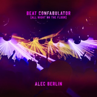 Beat Confabulator (All Night on the Floor)