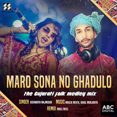 Maro Sona No Ghadulo - The Gujarati Folk Medley Mix ft. Parle Patel | Boomplay Music