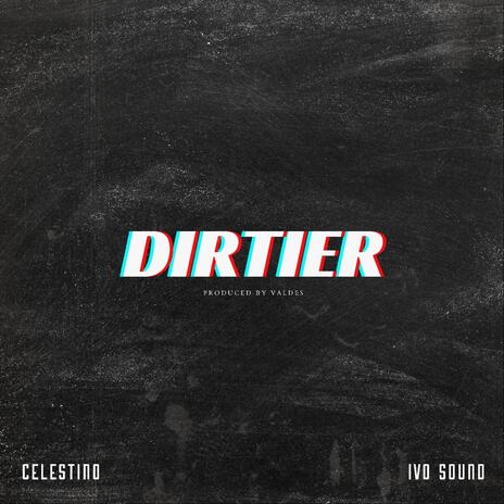 DIRTIER | Boomplay Music