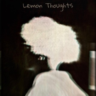 Lemon Thoughts (prod. sorrow bringer) lyrics | Boomplay Music