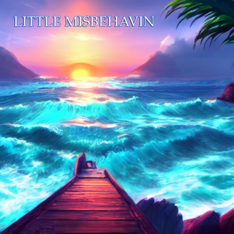 Little Misbehavin | Boomplay Music