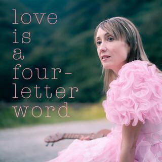 Love is a Four-Letter Word lyrics | Boomplay Music