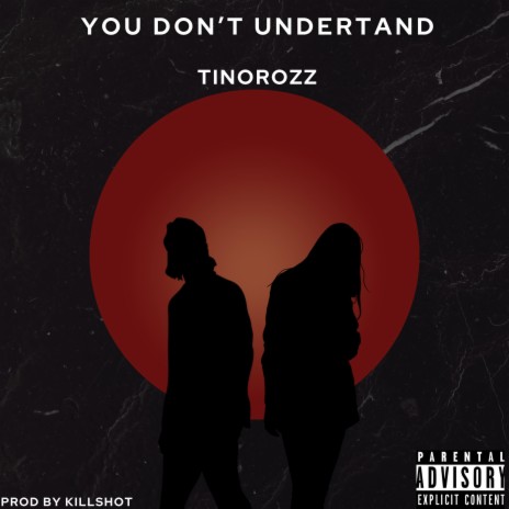 You don't understand | Boomplay Music