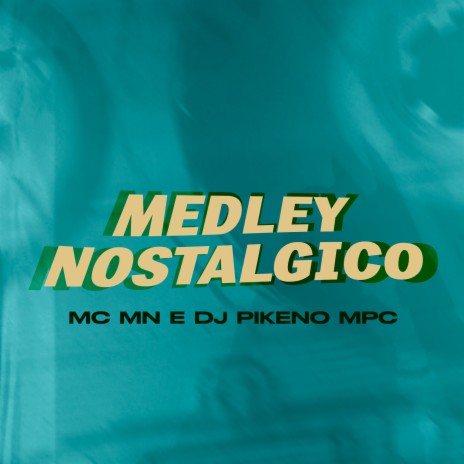 Medley Nostalgico ft. DJ Pikeno MPC | Boomplay Music