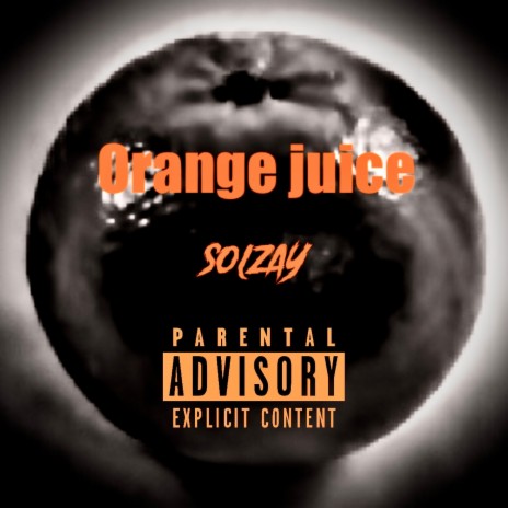 Orange Juice freestyle | Boomplay Music
