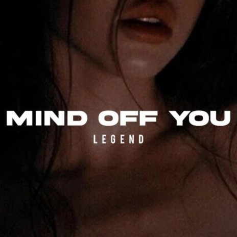 Mind Off You | Boomplay Music