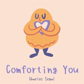 Comforting You