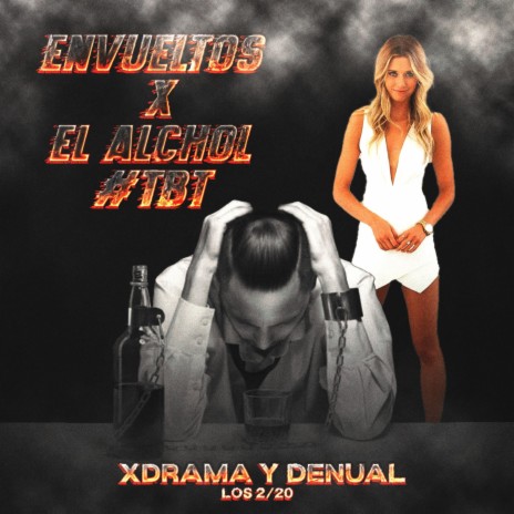 Envueltos x el Alchol ft. Xdrama & Denual | Boomplay Music