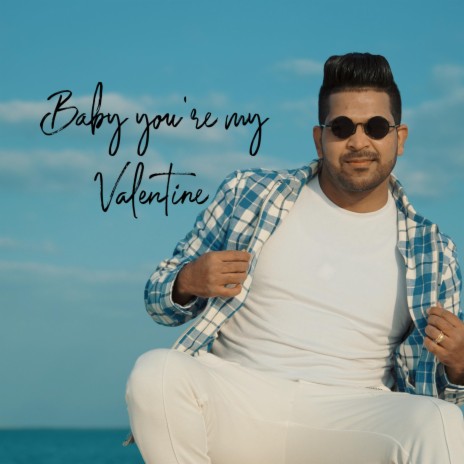 Baby You're my Valentine | Boomplay Music