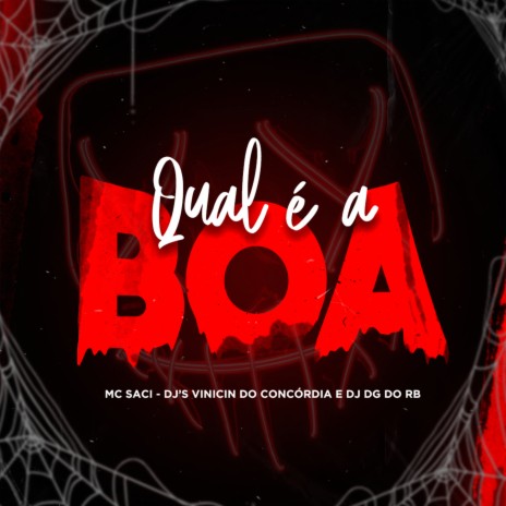 Qual É a Boa ft. Mc Saci & Dj Dg Do Rb | Boomplay Music