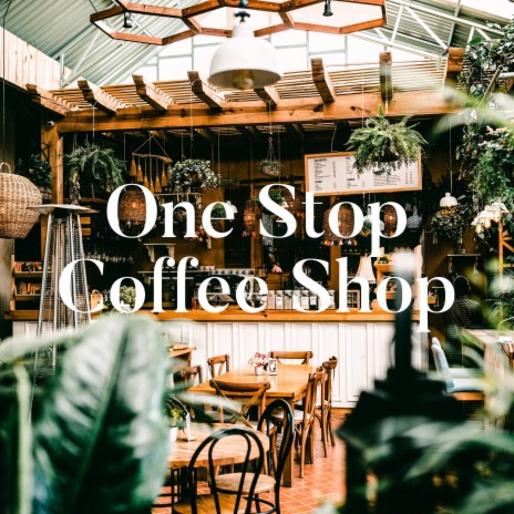 One Stop Coffee Shop | Boomplay Music