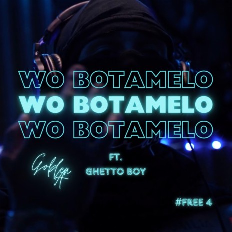 WO Botamelo ft. Ghetto Boy | Boomplay Music