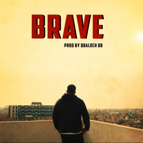 Brave Man ft. Qbaloch Qb | Boomplay Music