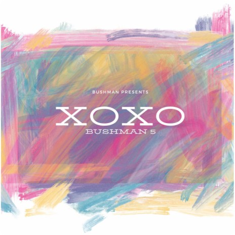 XOXO (BUSHMAN 5) | Boomplay Music