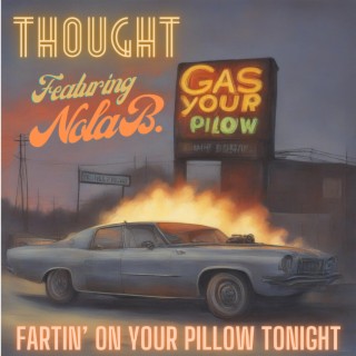 Fartin' On Your Pillow Tonight