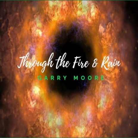 Through the Fire & Rain | Boomplay Music