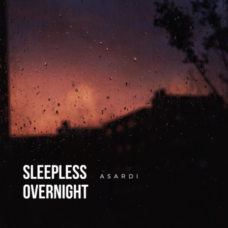 Sleepless Overnight | Boomplay Music