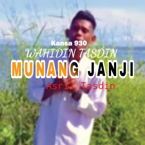 Munang Janji ft. Wahidin Tasdin & Asril Tasdin | Boomplay Music