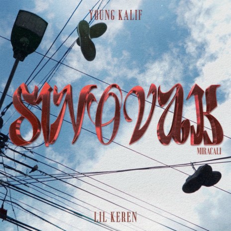 Sinovak ft. MIRACALI & Lil Keren | Boomplay Music