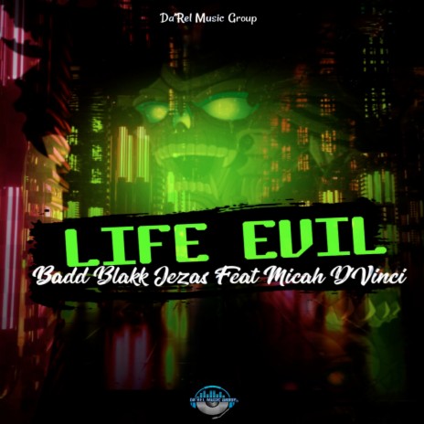 Life Evil ft. Micah D'Vinci | Boomplay Music