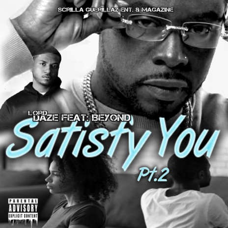 Satisfy You, Pt. 2 ft. Officially Beyond | Boomplay Music