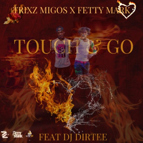 Touch & Go ft. Trixzmigos & Fetty Mark | Boomplay Music