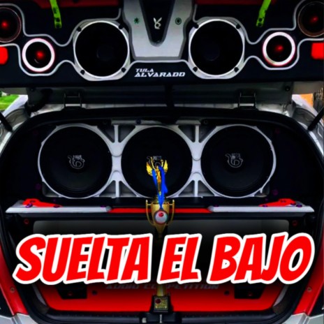 Suelta El Bajo Car Audio | Boomplay Music