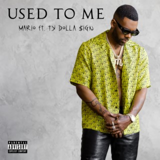 Used To Me ft. Ty Dolla $ign lyrics | Boomplay Music