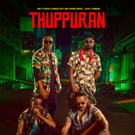 Thuppuran ft. Pasan Liyanage, Lucky Lakmina & Abu Karim Ismail | Boomplay Music