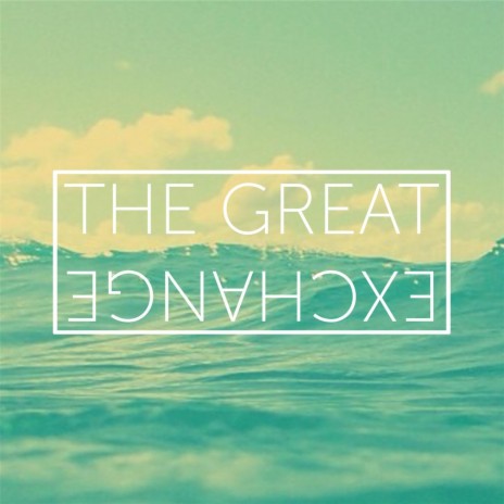 The Great Exchange | Boomplay Music