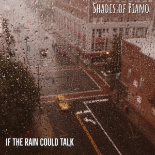 If the rain could talk