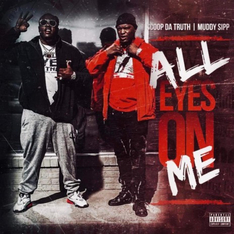 All Eyes On Me ft. Scoop Da Truth | Boomplay Music