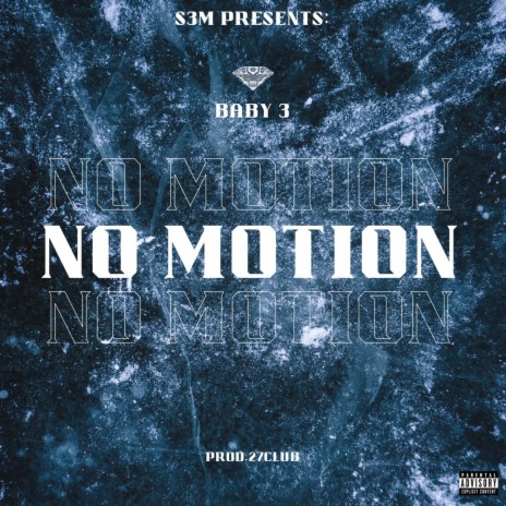 No Motion ft. Baby 3 | Boomplay Music