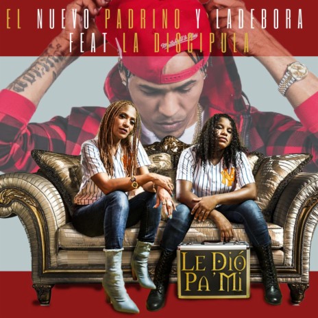 Le Dio Pa Mi ft. La Discipula & la Debora | Boomplay Music