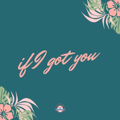 If I Got You | Boomplay Music