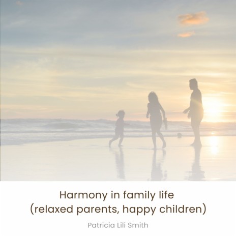 Harmony in Family Life (Affirmations) | Boomplay Music
