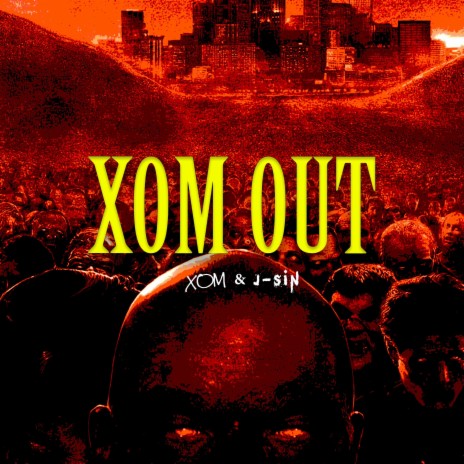XOM OUT ft. J-Sin | Boomplay Music