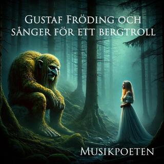 Gustaf Fröding och sånger för ett bergtroll