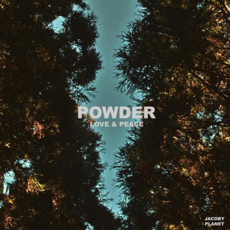 POWDER (Love & Peace) | Boomplay Music