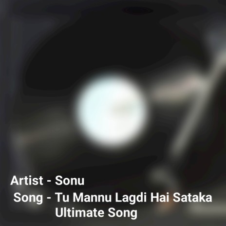 Tu Manne Lagdi Hai Sataka Ultimate Song | Boomplay Music