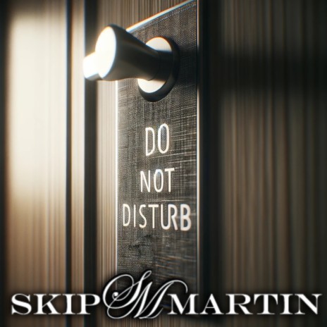 Do Not Disturb | Boomplay Music