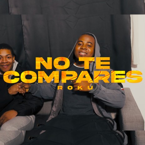 No Te Compares | Boomplay Music