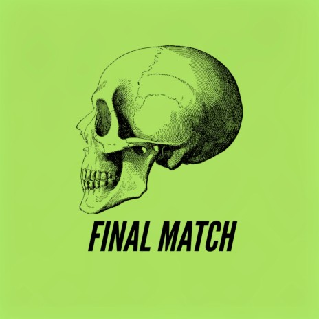 Final Match | Boomplay Music