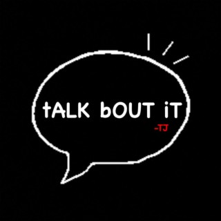tALK bOUT iT lyrics | Boomplay Music