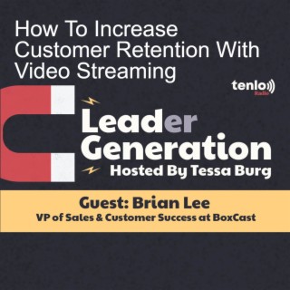 EP17: How To Increase Customer Retention With Video Streaming