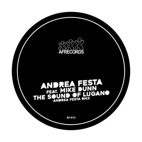 THE SOUND OF LUGANO REPAINTED (Andrea Festa Remix) ft. Mike Dunn