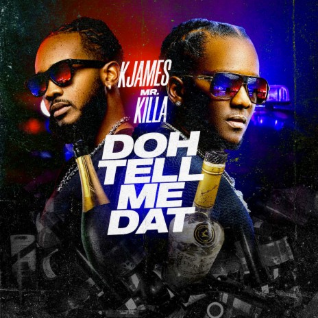 Doh Tell Me Dat ft. Mr killa | Boomplay Music