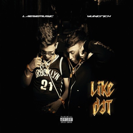 Like Dat ft. Yung Rich67