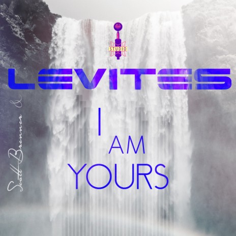 I Am Yours ft. Levites | Boomplay Music