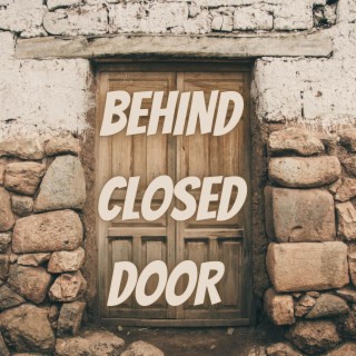 Behind Closed Door